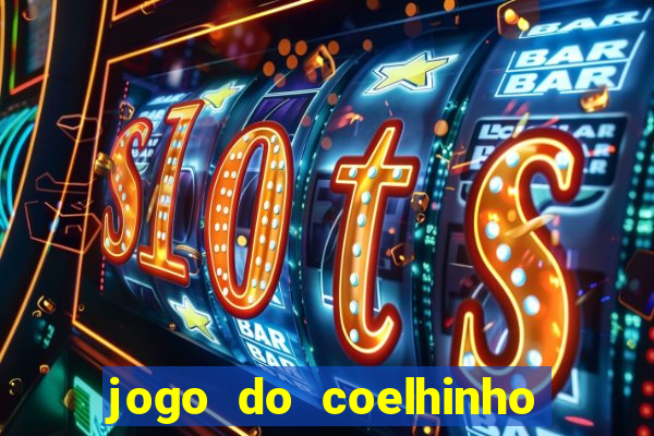 jogo do coelhinho de ganhar dinheiro